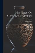 History Of Ancient Pottery (en Inglés)