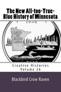 The New All-too-True-Blue History of Minnesota (en Inglés)