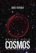 bright hole cosmos: and multi-bang dynamics (en Inglés)