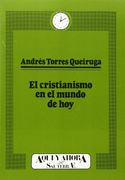 Cristianismo en el mundo de hoy, El (Cuadernos Aquí y Ahora)