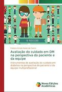Avaliação do Cuidado em dm na Perspectiva do Paciente e da Equipe