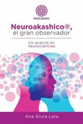 Neuroakashico®, el Gran Observador: Un Avance en Neurociencias