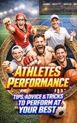 Athletes Performance: Tips, Advice & Tricks to Perform at Your Best
