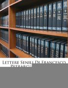 Lettere Senili Di Francesco Petrarca, Volume 2... (en Italiano)