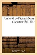 Un Lundi de Paques a Nant-D'Aveyron (Histoire)