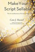 Make Your Script Sellable: The Art and Business of Screenwriting (en Inglés)