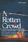 A Rotten Crowd: America, Wealth, and One-Hundred Years of the Great Gatsby (en Inglés)