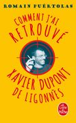 Comment j'ai retrouvé Xavier Dupont de Ligonnès: Roman (en Inglés)