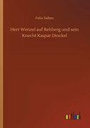 Herr Wenzel auf Rehberg und Sein Knecht Kaspar Dinckel