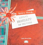 Eres el Hombre de mi Vida (in Spanish)