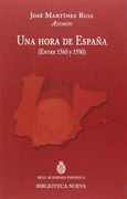 Una Hora de España. (Entre 1560 y 1590): Discurso Leído el día 26 de Octubre de 1924 en el Acto de su Recepción Pública en la Real Academia Española, y Contestación de d. Gabriel Maura Gamazo, Conde de la Mortera.