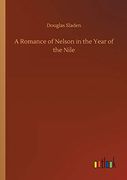 A Romance of Nelson in the Year of the Nile (en Inglés)