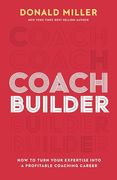Coach Builder: How to Turn Your Expertise Into a Profitable Coaching Career (en Inglés)