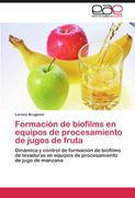 formaci n de biofilms en equipos de procesamiento de jugos de fruta