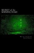 Secret of the Shining Toad: Way of the Silver River People (en Inglés)