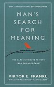 Man's Search For Meaning: The classic tribute to hope from the Holocaust (With New Material)