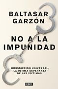 No a la Impunidad Jurisdicción Universal, La Última Esperanza de Las Victimas / No Impunity (in Spanish)