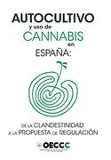 Autocultivo y uso de Cannabis en España: De la Clandestinidad a la Propuesta de Regulación (in Spanish)