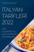 İtalyan Tarİflerİ 2022: AĞiz Sulandirici Ve Kolay Antİpastİ Ve Çorbalar (en Turco)