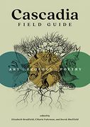Cascadia Field Guide: Art, Ecology, Poetry (en Inglés)