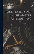 Paul Foster Case - The Master Pattern - 1950 (en Inglés)