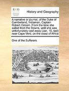 a narrative or journal, of the duke of cumberland, indiaman, captain robert osborn. from the time she sailed from the downs, until she was unfortuna (en Inglés)