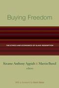 Buying Freedom: The Ethics and Economics of Slave Redemption (en Inglés)