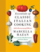 Essentials of Classic Italian Cooking: 30Th Anniversary Edition