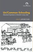 Uncommon Schooling: Educational Experiments in Twentieth-Century India