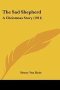 the sad shepherd: a christmas story (1911) (en Inglés)
