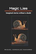 Magic lies: Imagined stories without a doubt