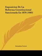 Exposicion de la Reforma Constitucional Sancionada en 1870 (1903)