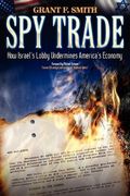 spy trade,how israel´s lobby undermines america´s economy (en Inglés)