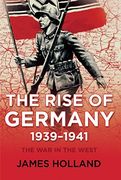 The Rise of Germany, 1939-1941: The War in the West, Volume One (en Inglés)