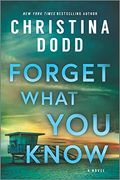 Forget What you Know: A Novel (en Inglés)