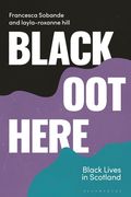 Black Oot Here: Black Lives in Scotland (en Inglés)
