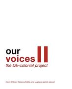Our Voices ii: The De-Colonial Project (en Inglés)