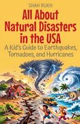All About Natural Disasters in the USA: A Kid's Guide to Earthquakes, Tornadoes, and Hurricanes (en Inglés)