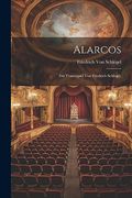 Alarcos: Ein Trauerspiel von Friedrich Schlegel. (en Alemán)