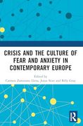 Crisis and the Culture of Fear and Anxiety in Contemporary Europe (en Inglés)