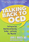 talking back to ocd,the program that helps kids and teens say "no way" -- and parents say "way to go"