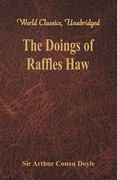 The Doings of Raffles Haw (World Classics, Unabridged) (en Inglés)