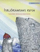 Isbjörnarnas resa: Swedish Edition of "The Polar Bears' Journey" (en Sueco)