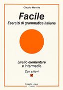 Facile. Esercizi di grammatica italiana (L'italiano per stranieri) (en Italiano)