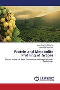 Protein and Metabolite Profiling of Grapes: Instant Notes for Basic Proteomics and Metabolomics Techniques
