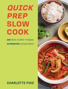 The 10-Minute Slow Cooker: 100 Slow Cooker Recipes, 10’ Minutes Preparation (en Inglés)
