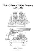 united states utility patents, 1836-1853 (en Inglés)