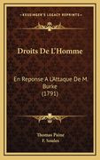 Droits De L'Homme: En Reponse A L'Attaque De M. Burke (1791) (en Francés)