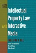 Intellectual Property Law and Interactive Media: Free for a Fee (en Inglés)
