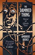 The Damned Thing, Deluxe Edition: Weird and Ghostly Tales (en Inglés)